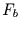 $F_{b}$