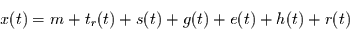 \begin{displaymath}
x(t) = m + t_{r}(t) + s(t) + g(t) + e(t) + h(t) + r(t)
\end{displaymath}