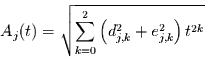\begin{displaymath}A_{j}(t)=\sqrt{\sum\limits_{k=0}^{2}\left(
d_{j,k}^{2}+e_{j,k}^{2}\right)t^{2k}}\end{displaymath}