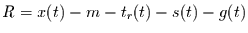 $R= x(t) - m - t_{r}(t) - s(t) - g(t)$