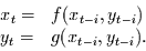 \begin{displaymath}
\begin{array}{ll}
x_{t} = & f(x_{t-i},y_{t-i})\\
y_{t} = & g(x_{t-i},y_{t-i}).
\end{array}
\end{displaymath}