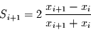 \begin{displaymath}
S_{i+1}=2\,\frac{x_{i+1}-x_{i}}{x_{i+1}+x_{i}}
\end{displaymath}