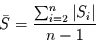 \begin{displaymath}
\bar{S}=\frac{\sum_{i=2}^{n} \vert S_{i}\vert}{n-1}
\end{displaymath}