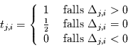 \begin{displaymath}
t_{j,i}=\left\{
\begin{array}{rl}
1 & \mbox{ falls } \Del...
...0\\
0 & \mbox{ falls } \Delta_{j,i}<0
\end{array}
\right.
\end{displaymath}