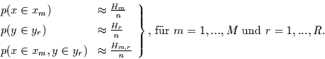 \begin{displaymath}
\left.
\begin{array}{ll}
p(x\in x_{m}) & \approx \frac{H_...
...\right\} \mbox{, f\uml {u}r }m=1,...,M \mbox{ und }r=1,...,R.
\end{displaymath}