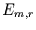 $E_{m,r}$