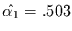 $\hat{\alpha_{1}}=.503$
