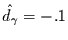 $\hat{d_{\gamma}}=-.1$