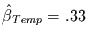 $\hat{\beta}_{Temp}=.33$