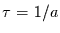 $\tau=1/a$