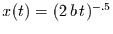 $x(t)=(2\,b\,t)^{-.5}$