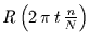 $R\left(2\,\pi\,t\,\frac{n}{N}\right)$