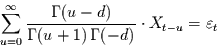 \begin{displaymath}
\sum\limits_{u=0}^{\infty} \frac{\Gamma(u-d)}{\Gamma(u+1)\,\Gamma(-d)}
\cdot X_{t-u} = \varepsilon_{t}
\end{displaymath}