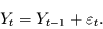 \begin{displaymath}
Y_{t} = Y_{t-1} +\varepsilon_{t}.
\end{displaymath}