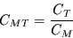 \begin{displaymath}
C_{MT}=\frac{C_{T}}{C_{M}}
\end{displaymath}