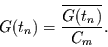 \begin{displaymath}
G(t_{n})= \frac{\overline{G(t_{n})}}{C_{m}}.
\end{displaymath}