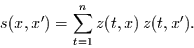 \begin{displaymath}
s(x,x') = \sum\limits_{t=1}^{n} z(t,x)  z(t,x').
\end{displaymath}