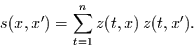 \begin{displaymath}
s(x,x') = \sum\limits_{t=1}^{n} z(t,x) z(t,x').
\end{displaymath}