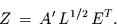 \begin{displaymath}
Z = A' L^{1/2} E^{T}.
\end{displaymath}