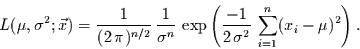 \begin{displaymath}
L(\mu,\sigma^{2};\vec{x}) = \frac{1}{(2\,\pi)^{n/2}}\,\frac...
...{2\,\sigma^{2}}\,\sum\limits_{i=1}^{n}(x_{i}-\mu)^{2}\right).
\end{displaymath}