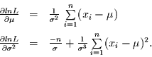 \begin{displaymath}
\begin{array}{rcl}
\frac{\partial lnL}{\partial \mu} & = &...
...ma^{3}} \sum\limits_{i=1}^{n}(x_{i}-\mu)^{2}.\\
\end{array}
\end{displaymath}