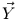 $\vec{Y}$