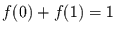 $f(0)+f(1)=1$