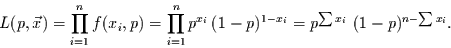 \begin{displaymath}
L(p,\vec{x})= \prod\limits_{i=1}^{n}f(x_{i},p) = \prod\limi...
...\,(1-p)^{1-x_{i}} = p^{\sum x_{i}}\,\,(1-p)^{n-\sum x_{i}}.
\end{displaymath}