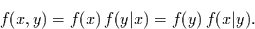 \begin{displaymath}
f(x,y)=f(x)\, f(y\vert x) =f(y) \,f(x\vert y).
\end{displaymath}