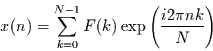 \begin{displaymath}
x(n)=\sum_{k=0}^{N-1}F(k)\exp\left(\frac{i 2 \pi n k}{N}\right)
\end{displaymath}