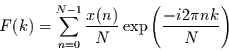 \begin{displaymath}
F(k)=\sum_{n=0}^{N-1}\frac{x(n)}{N}\exp\left(\frac{-i 2 \pi n k}{N}\right)
\end{displaymath}
