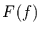 $F(f)$