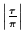 $\left\vert\frac{\tau}{\pi}\right\vert$
