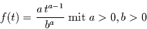 \begin{displaymath}
f(t)=\frac{a\,t^{a-1}}{b^{a}} \mbox{ mit } a>0,b>0
\end{displaymath}