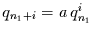 $q_{n_{1}+i}= a\,q_{n_{1}}^{i}$