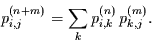 \begin{displaymath}
p_{i,j}^{(n+m)} = \sum\limits_{k} p_{i,k}^{(n)}\,p_{k,j}^{(m)}.
\end{displaymath}