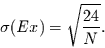 \begin{displaymath}
\sigma(Ex)=\sqrt{\frac{24}{N}}.
\end{displaymath}