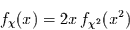 \begin{displaymath}
f_{\chi}(x)=2x\,f_{\chi^{2}}(x^{2})
\end{displaymath}