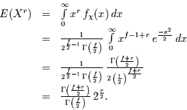 \begin{displaymath}
\begin{array}{rcl}
E(X^{r})& = & \int\limits_{0}^{\infty} ...
...mma\left(\frac{f}{2}\right)}\,2^{\frac{r}{2}}.
\end{array}
\end{displaymath}