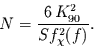 \begin{displaymath}
N=\frac{6\,K_{90}^{2}}{Sf_{\chi}^{2}(f)}.
\end{displaymath}