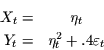 \begin{eqnarray*}
X_{t} = & \eta_{t}\\
Y_{t} = & \eta_{t}^{2}+ .4 \varepsilon_{t}
\end{eqnarray*}