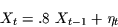 \begin{displaymath}
X_{t}= .8\,\,X_{t-1}+\eta_{t}
\end{displaymath}