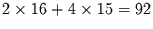 $2\times 16 + 4\times 15= 92$