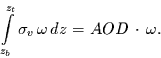 \begin{displaymath}
\int\limits_{z_{b}}^{z_{t}}\sigma_{v} \omega dz=AOD \cdot \omega .
\end{displaymath}
